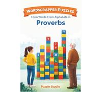 Wordscrapper Puzzles - Form Words From Alphabets in the Proverbs: A Mindful Word Formation Workout for Daily Mental Agility - For Kids, Adults, Senior ... Puzzle Enthusiasts (word games and puzzles)