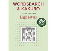 Wordsearch and Kakuro Puzzle Book for Logic Lovers: 44 Kakuro and 44 Wordsearch Puzzles for Curious Thinkers