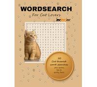 Wordsearch For Cat Lovers: 50 Cat Themed Word Searches Plus Quotes, Tips & Quirky Facts Fun Gift For Cat Lovers, Family & Friends: Cats, Animals, Wordsearch, Puzzle