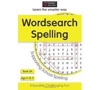 Wordsearch Spelling Book 3A Age 9 10 11: Wordsearch Spelling Puzzles for kids. Improving and supporting children’s school spelling and vocabulary skills the enjoyable, challenging and fun way!