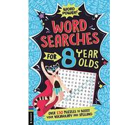 Wordsearches for 8 Year Olds: Over 130 Puzzles to Boost Your Vocabulary and Spelling (Word Power!)