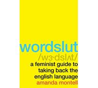 Wordslut – A Feminist Guide to Taking Back the English Language – Harper Collins Publishers