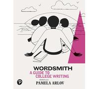 Wordsmith: A Guide to College Writing