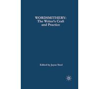 Wordsmithery: The Writer's Craft and Practice