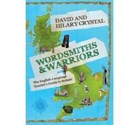 Wordsmiths and Warriors: The English-Language Tourist's Guide to Britain