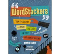 WordStackers: Stack vocabulary, grammar and style for story and creative writing (The Stackers Series)