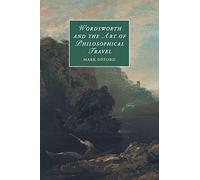 Wordsworth and the Art of Philosophical Travel: 113 (Cambridge Studies in Romanticism, Series Number 113)