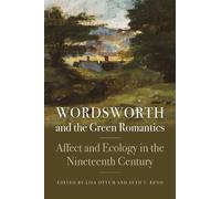 Wordsworth and the Green Romantics - Affect and Ecology - Paperback NEW Lisa Ott