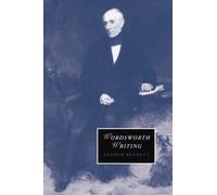 Wordsworth Writing: 72 (Cambridge Studies in Romanticism, Series Number 72)