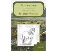 Wordventure Wortsuchrätsel rund ums das Thema IslandPferde: Rätselspaß rund um das IslandPferd - 55 spannende Wortspiele für Pferdefreunde, vom ... 110 Seiten, 55Rätsel, 55 Lösungsbögen...