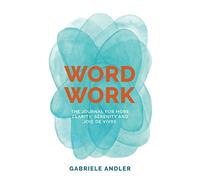 WordWork: The Journal for more clarity, serenity and joie de vivre