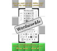 WordWorkle - Word puzzles - Work out the hidden word from the letter clues provided - Mixed Levels Book # 1: 500 challenging brain-teasers with four levels of difficulty from ‘Easy’ to ‘Extreme’