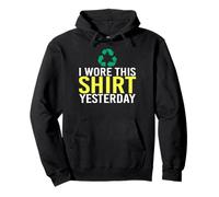 Wore This Yesterday -Funny Recycled Clothing, Save The Earth Pullover Hoodie