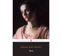 Work: A Story of Experience (Penguin Classics)