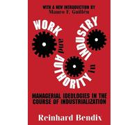 Work and Authority in Industry: Managerial Ideologies in the Course of Industrialization – Routledge