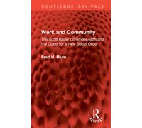 Work and Community : The Scott Bader Commonwealth and the Quest for a New Social Order