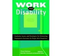 Work and Disability: Contexts, Issues, and Strategies for Enhancing Employment Outcomes for People With Disabilities
