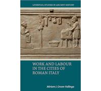 Work and Labour in the Cities of Roman Italy (Liverpool Studies in Ancient History)