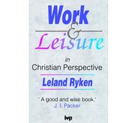 Work and Leisure in Christian Perspective