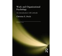 Work and Organizational Psychology : An Introduction with Attitude