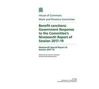Work and Pensions Committee 19th Special Report. Benefit sanctions: Government Response to the Committee’s Nineteenth Report of Session 2017-19 (House of Commons Paper) HC 1949
