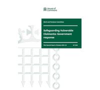 Work and Pensions Committee 3rd Special Report. Safeguarding Vulnerable Claimants: Government response (House of Commons Paper) HC 1248