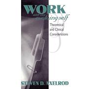 Work and the Evolving Self: Theoretical and Clinical Considerations