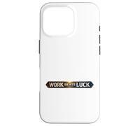 Work Beats Luck Mindset Case for iPhone 16 Pro