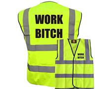 Work Bitch Yellow Hi Vis Viz Vest Waistcoat, Funny Joke Safety Reflective Jacket Safety Fun, EN471 BS