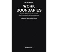 Work Boundaries: A systems-first guide to calm execution, clean communication, and sustainable output (Loosen Worries Textbook Series)
