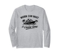 Work Can Wait It’s Cruise Time Funny Vacation Quote Unisex Long Sleeve T-Shirt