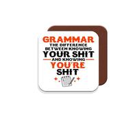 Work Colleague Funny Gift Coaster - Grammar The Difference Between Knowing Your Sh*t and Knowing You're Sh*t - Giftset - Made by MUGGZ in The UK