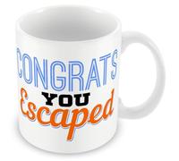 Work Colleague Funny Leaving Gift Mug - Congrats You Escaped