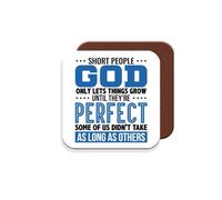 Work Colleague/Short Person Funny Gift Coaster - Short People God Only Lets Things Grow Until They're Perfect Some of Us Didn't Take As Long As Others. - Giftset - Made by MUGGZ in The UK