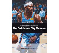 Work Conquers All: The Oklahoma City Thunder (Franchise Spotlight Series: NBA)