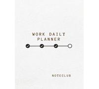 Work Daily Planner: Undated Diary: Organization and well-being for today's entrepreneurs. Make the most of your day by achieving balance.