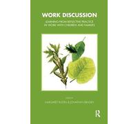 Work Discussion: Learning from Reflective Practice in Work with Children and Families (Tavistock Clinic Series)