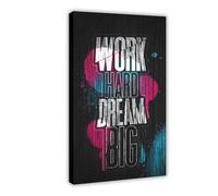 Work - Dream Big, Hard - Motivational Quotes Canvas Poster Bedroom Decor Landscape Office Room Decor Gift Frame: 20x30inch(50x75cm)