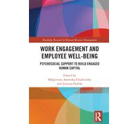 Work Engagement and Employee Well-being : Psychosocial Support to Build Engaged Human Capital