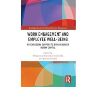 Work Engagement and Employee Well-being: Psychosocial Support to Build Engaged Human Capital (Routledge Research in Human Resource Management)