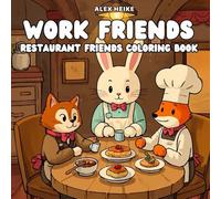 Work Friends Coloring Book - 30 Adorable Animal Workers in a Restaurant Setting, Easy and Fun for Children: Cute animals working in a restaurant, ready to be colored.