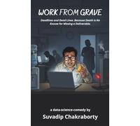 Work from Grave: Deadlines and Dead Lines - Because Death is No Excuse for Missing a Deliverable.