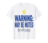 Work from Home Mute Warning May Be Muted But Still Judging T-Shirt