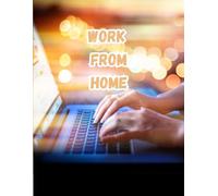 Work From Home Planner:: Organize Your Remote Life with Daily Tasks, Productivity Goals, and Time Blocking
