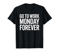 Work Go to Work Repeat Die Office Humor T-Shirt