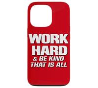 Work Hard And Be Kind That Is All ~ Choose Kindness, Be Nice Case for iPhone 13 Pro