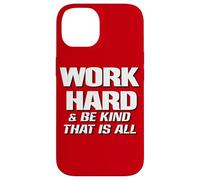 Work Hard And Be Kind That Is All ~ Choose Kindness, Be Nice Case for iPhone 14