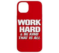 Work Hard And Be Kind That Is All ~ Choose Kindness, Be Nice Case for iPhone 14 Plus