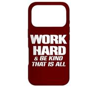 Work Hard And Be Kind That Is All ~ Choose Kindness, Be Nice Case for iPhone 17 Pro