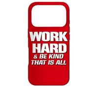 Work Hard And Be Kind That Is All ~ Choose Kindness, Be Nice Case for iPhone 17 Pro
